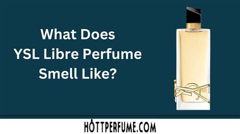 scents like ysl libre|what does ysl smell like.